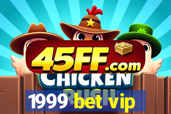 1999 bet vip